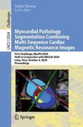 Li / Zhuang |  Myocardial Pathology Segmentation Combining Multi-Sequence Cardiac Magnetic Resonance Images | Buch |  Sack Fachmedien