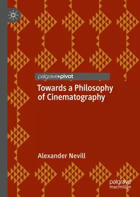 Nevill |  Towards a Philosophy of Cinematography | Buch |  Sack Fachmedien