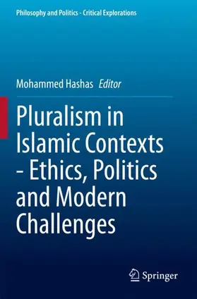 Hashas |  Pluralism in Islamic Contexts - Ethics, Politics and Modern Challenges | Buch |  Sack Fachmedien
