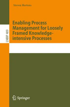 Mertens | Enabling Process Management for Loosely Framed Knowledge-intensive Processes | E-Book | sack.de