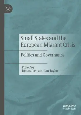 Joensen / Taylor |  Small States and the European Migrant Crisis | Buch |  Sack Fachmedien