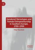 Thanailaki |  Gendered Stereotypes and Female Entrepreneurship in Southern Europe, 1700-1900 | Buch |  Sack Fachmedien
