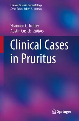 Cusick / Trotter |  Clinical Cases in Pruritus | Buch |  Sack Fachmedien