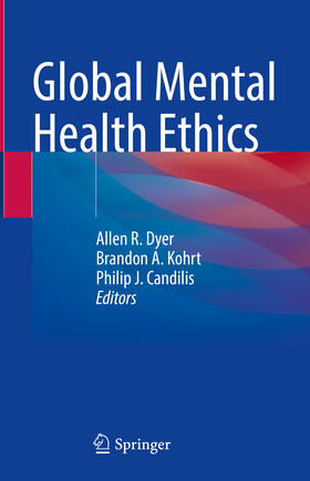 Dyer / Candilis / Kohrt |  Global Mental Health Ethics | Buch |  Sack Fachmedien