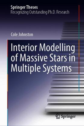 Johnston |  Interior Modelling of Massive Stars in Multiple Systems | Buch |  Sack Fachmedien