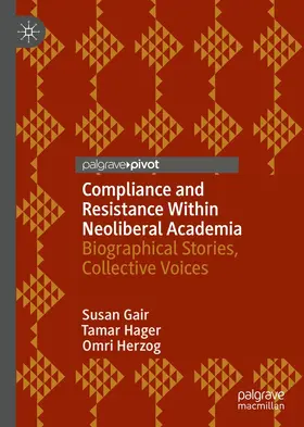 Gair / Hager / Herzog | Compliance and Resistance Within Neoliberal Academia | E-Book | www.sack.de
