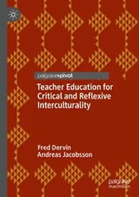 Dervin / Jacobsson | Teacher Education for Critical and Reflexive Interculturality | E-Book | sack.de