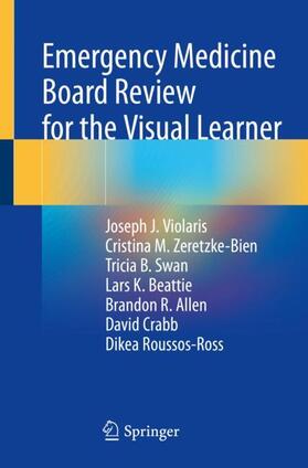 Violaris / Zeretzke-Bien / Swan | Violaris, J: Emergency Medicine Board Review for the Visual | Buch | 978-3-030-66394-0 | sack.de
