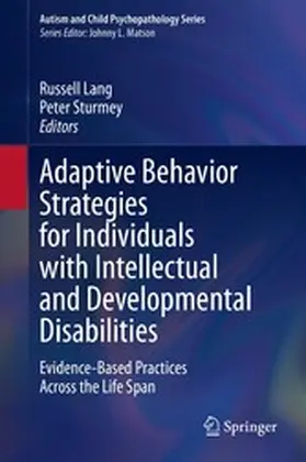 Lang / Sturmey |  Adaptive Behavior Strategies for Individuals with Intellectual and Developmental Disabilities | eBook | Sack Fachmedien