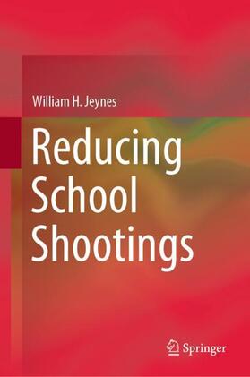 Jeynes | Reducing School Shootings | Buch | 978-3-030-66548-7 | sack.de