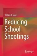 Jeynes |  Reducing School Shootings | Buch |  Sack Fachmedien