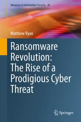 Ryan |  Ransomware Revolution: The Rise of a Prodigious Cyber Threat | Buch |  Sack Fachmedien