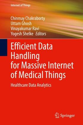 Chakraborty / Shelke / Ghosh |  Efficient Data Handling for Massive Internet of Medical Things | Buch |  Sack Fachmedien