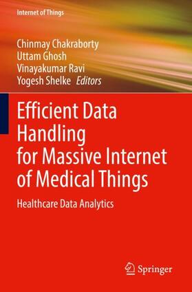 Chakraborty / Shelke / Ghosh |  Efficient Data Handling for Massive Internet of Medical Things | Buch |  Sack Fachmedien