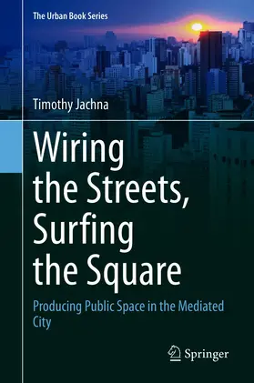 Jachna | Wiring the Streets, Surfing the Square | E-Book | www.sack.de