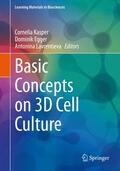 Kasper / Lavrentieva / Egger |  Basic Concepts on 3D Cell Culture | Buch |  Sack Fachmedien
