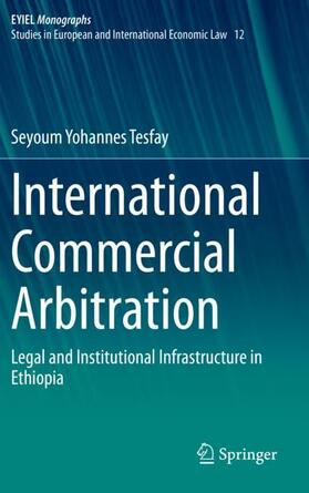 Tesfay |  International Commercial Arbitration | Buch |  Sack Fachmedien