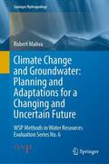 Maliva |  Climate Change and Groundwater: Planning and Adaptations for a Changing and Uncertain Future | Buch |  Sack Fachmedien