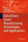 Li / Wang / Liang |  Data Driven Smart Manufacturing Technologies and Applications | Buch |  Sack Fachmedien