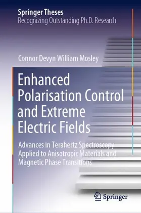 Mosley |  Enhanced Polarisation Control and Extreme Electric Fields | Buch |  Sack Fachmedien