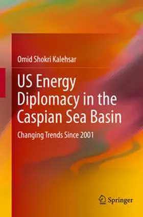 Shokri Kalehsar | US Energy Diplomacy in the Caspian Sea Basin | E-Book | www.sack.de