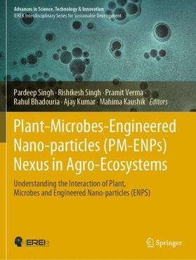 Singh / Kaushik / Verma |  Plant-Microbes-Engineered Nano-particles (PM-ENPs) Nexus in Agro-Ecosystems | Buch |  Sack Fachmedien