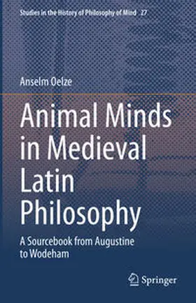 Oelze |  Animal Minds in Medieval Latin Philosophy | eBook | Sack Fachmedien