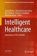Bhatia / Dubey / Kumar |  Intelligent Healthcare | Buch |  Sack Fachmedien