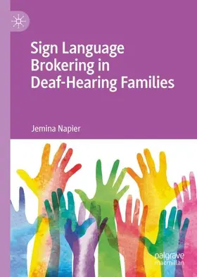 Napier |  Sign Language Brokering in Deaf-Hearing Families | Buch |  Sack Fachmedien