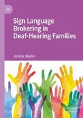 Napier |  Sign Language Brokering in Deaf-Hearing Families | Buch |  Sack Fachmedien