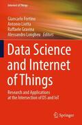 Fortino / Longheu / Liotta |  Data Science and Internet of Things | Buch |  Sack Fachmedien