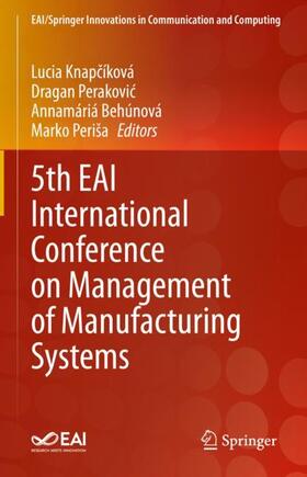 Knapcíková / Knapcíková / Periša | 5th EAI International Conference on Management of Manufacturing Systems | Buch | 978-3-030-67240-9 | sack.de