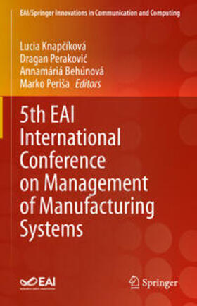 Knapcíková / Knapcíková / Perakovic | 5th EAI International Conference on Management of Manufacturing Systems | E-Book | sack.de
