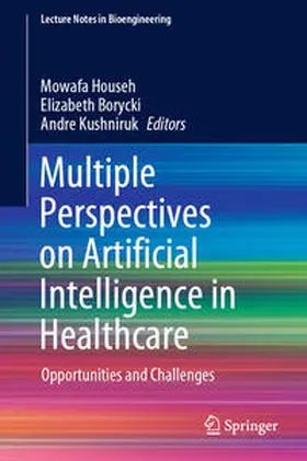 Househ / Borycki / Kushniruk | Multiple Perspectives on Artificial Intelligence in Healthcare | E-Book | sack.de