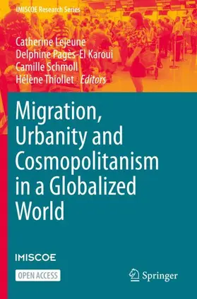 Lejeune / Pagès-El Karoui / Schmoll |  Migration, Urbanity and Cosmopolitanism in a Globalized World | Buch |  Sack Fachmedien