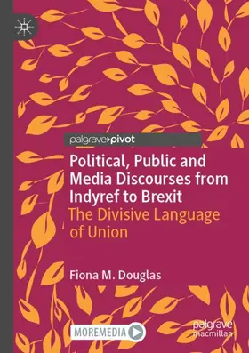 Douglas |  Political, Public and Media Discourses from Indyref to Brexit | Buch |  Sack Fachmedien