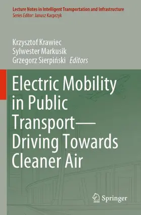 Krawiec / Sierpinski / Markusik |  Electric Mobility in Public Transport-Driving Towards Cleaner Air | Buch |  Sack Fachmedien
