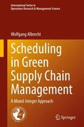 Albrecht |  Scheduling in Green Supply Chain Management | Buch |  Sack Fachmedien