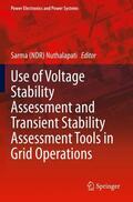 Nuthalapati |  Use of Voltage Stability Assessment and Transient Stability Assessment Tools in Grid Operations | Buch |  Sack Fachmedien