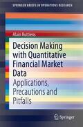 Ruttiens |  Decision Making with Quantitative Financial Market Data | Buch |  Sack Fachmedien