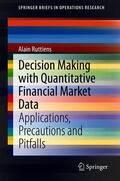 Ruttiens |  Decision Making with Quantitative Financial Market Data | eBook | Sack Fachmedien