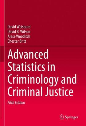 Weisburd / Britt / Wilson | Advanced Statistics in Criminology and Criminal Justice | Buch | 978-3-030-67737-4 | sack.de