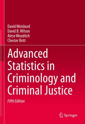 Weisburd / Britt / Wilson |  Advanced Statistics in Criminology and Criminal Justice | Buch |  Sack Fachmedien