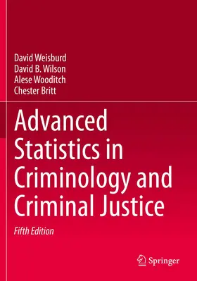 Weisburd / Britt / Wilson |  Advanced Statistics in Criminology and Criminal Justice | Buch |  Sack Fachmedien