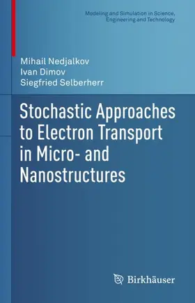 Nedjalkov / Selberherr / Dimov |  Stochastic Approaches to Electron Transport in Micro- and Nanostructures | Buch |  Sack Fachmedien
