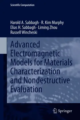 Sabbagh / Murphy / Zhou | Advanced Electromagnetic Models for Materials Characterization and Nondestructive Evaluation | E-Book | www.sack.de