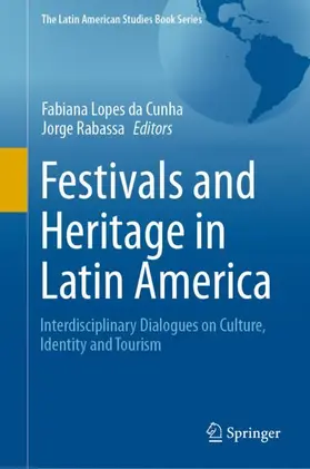 Rabassa / Lopes da Cunha |  Festivals and Heritage in Latin America | Buch |  Sack Fachmedien