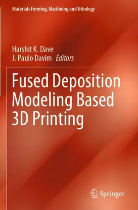 Davim / Dave |  Fused Deposition Modeling Based 3D Printing | Buch |  Sack Fachmedien