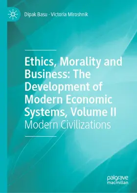 Miroshnik / Basu |  Ethics, Morality and Business: The Development of Modern Economic Systems, Volume II | Buch |  Sack Fachmedien