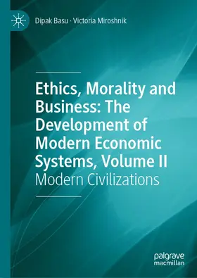 Basu / Miroshnik | Ethics, Morality and Business: The Development of Modern Economic Systems, Volume II | E-Book | sack.de